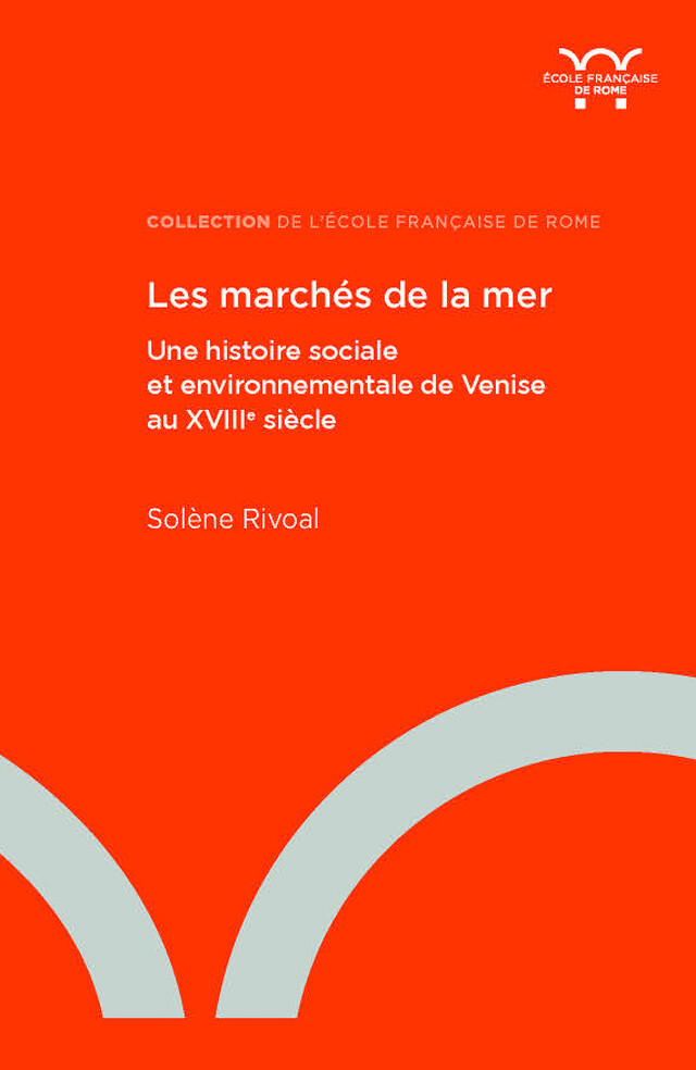 Les marchés de la mer - Solène Rivoal - Publications de l’École française de Rome