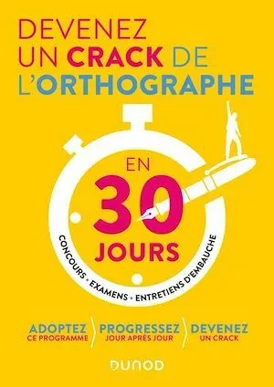 Devenez un crack de l'orthographe en 30 jours - Emilie Dhérin - Dunod