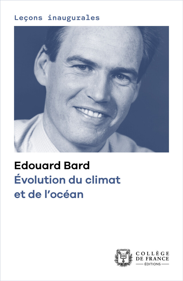 Évolution du climat et de l’océan - Edouard Bard - Collège de France