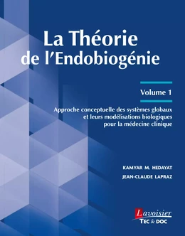 La Théorie de l'Endobiogénie - Volume 1