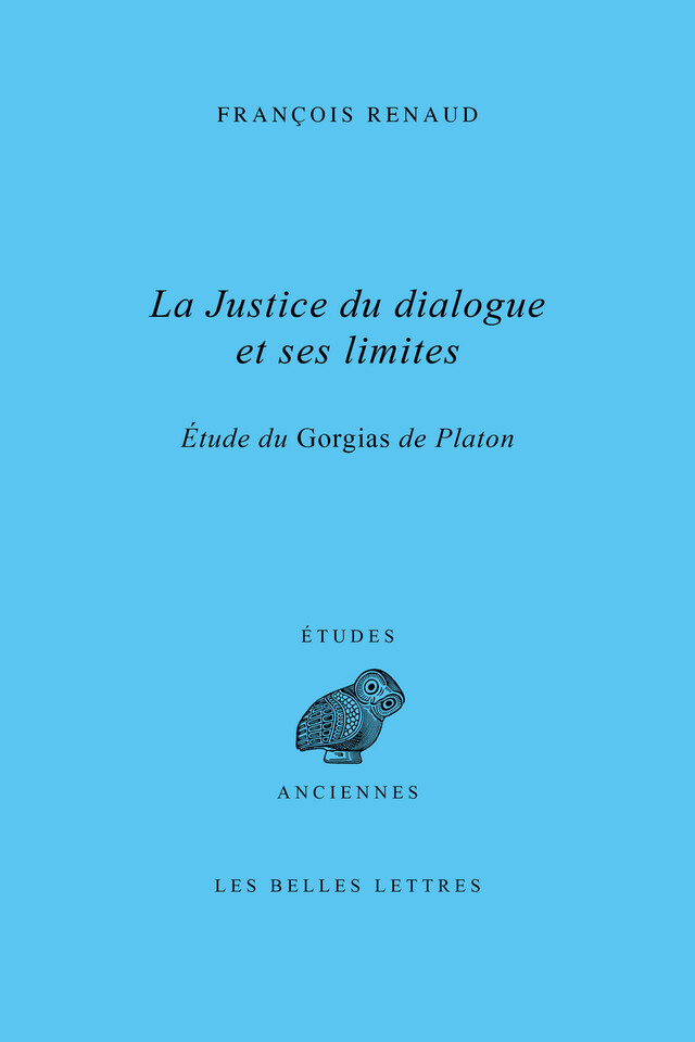 La Justice du dialogue et ses limites - François Renaud - Les Belles Lettres