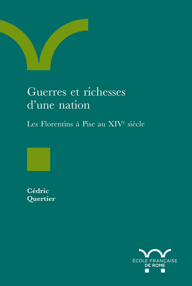 Guerres et richesses d’une nation - Cédric Quertier - Publications de l’École française de Rome