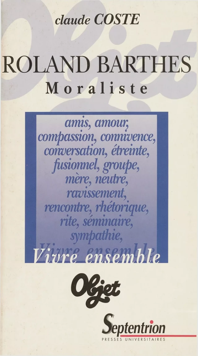 Roland Barthes Moraliste - Claude Coste - Presses Universitaires du Septentrion