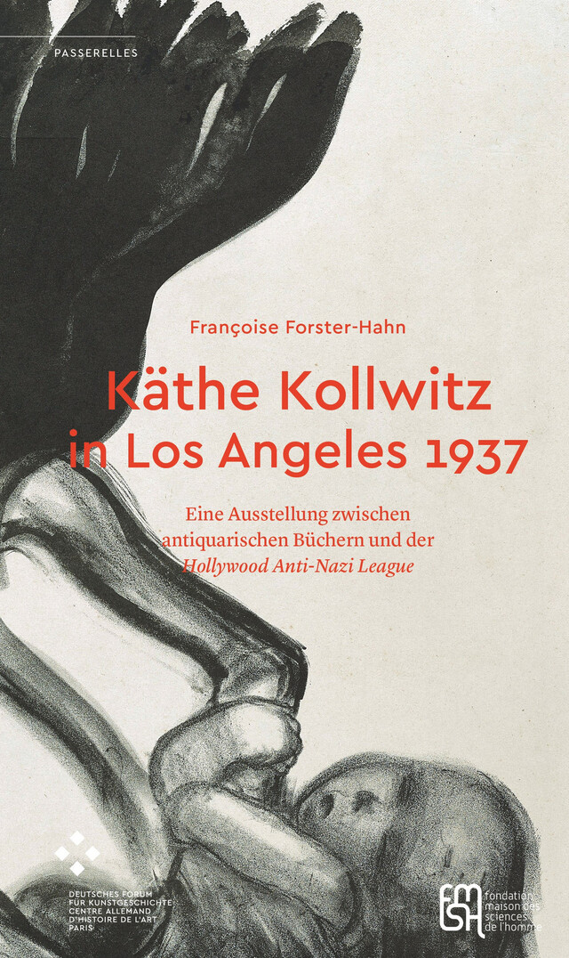 Käthe Kollwitz in Los Angeles 1937 - Françoise Forster-Hahn - Éditions de la Maison des sciences de l’homme