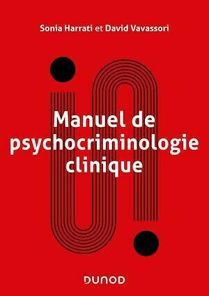 Manuel de psychocriminologie clinique - Sonia Harrati, David Vavassori - Dunod