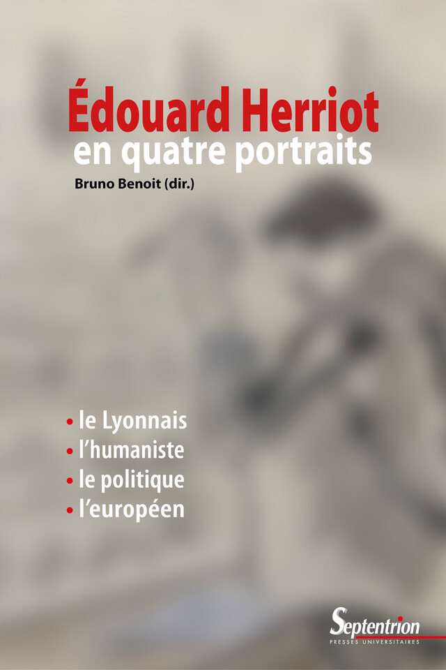 Édouard Herriot en quatre portraits -  - Presses Universitaires du Septentrion