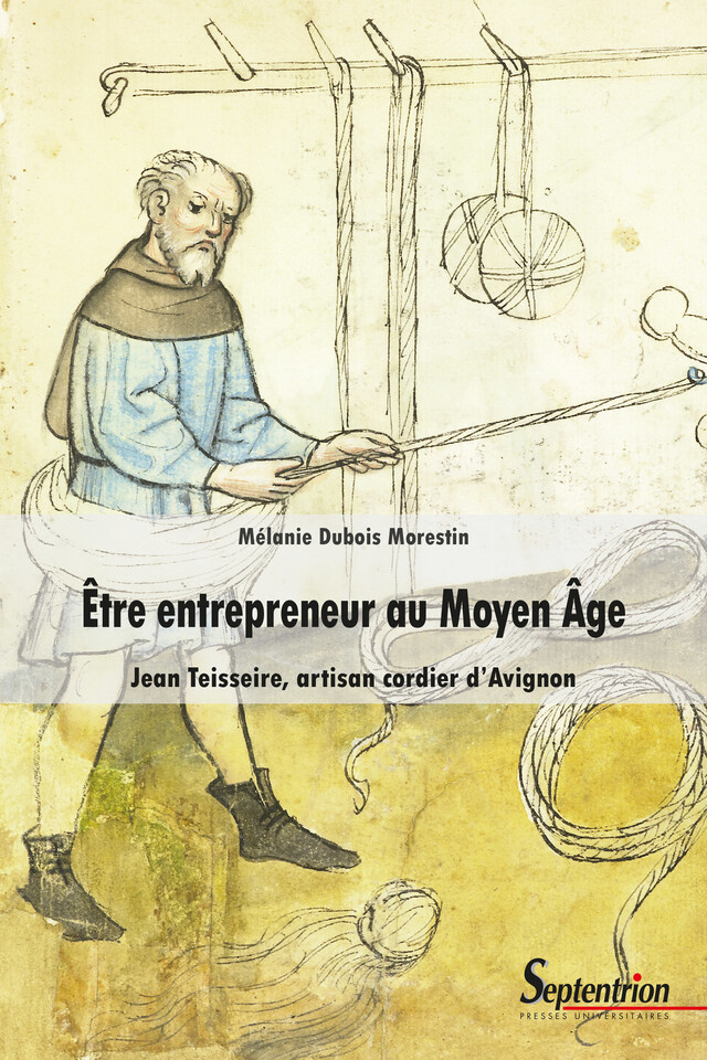Être entrepreneur au Moyen Âge - Mélanie Dubois Morestin - Presses Universitaires du Septentrion