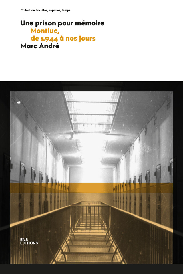 Une prison pour mémoire - Marc André - ENS Éditions