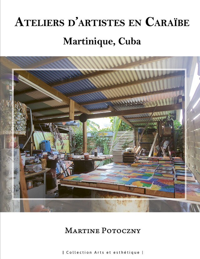 Ateliers d'artistes en Caraïbe - Martine Potoczny - Presses Universitaires des Antilles
