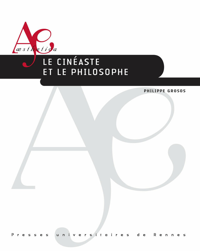 Le cinéaste et le philosophe - Philippe Grosos - Presses universitaires de Rennes