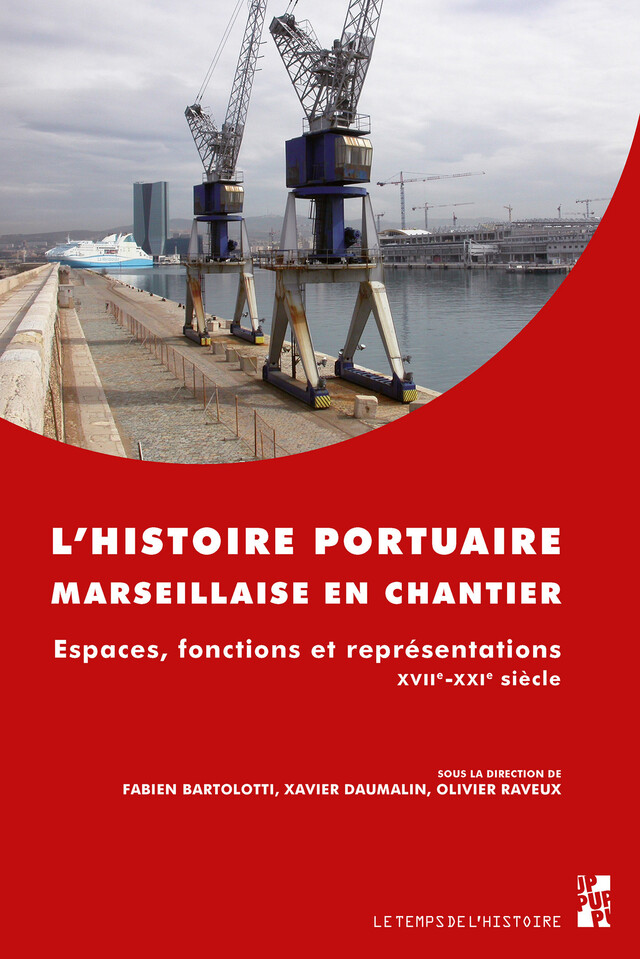 L'histoire portuaire marseillaise en chantier -  - Presses universitaires de Provence