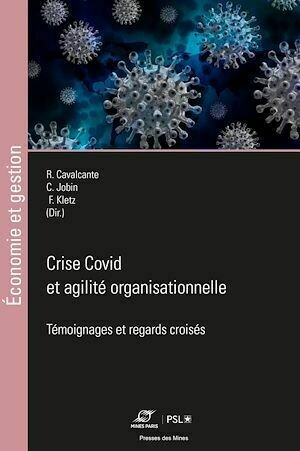 Crise Covid et agilité organisationnelle - Tome II - Frédéric Kletz, Caroline Jobin, Rafael Cavalcante - Presses des Mines