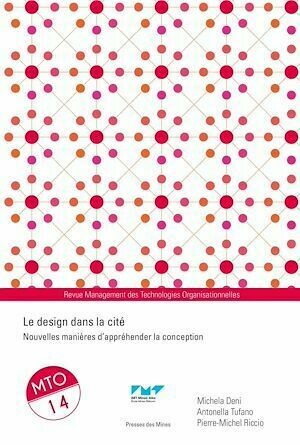 Le design dans la cité - Pierre-Michel Riccio, Antonella TUFANO, Michel Deni - Presses des Mines