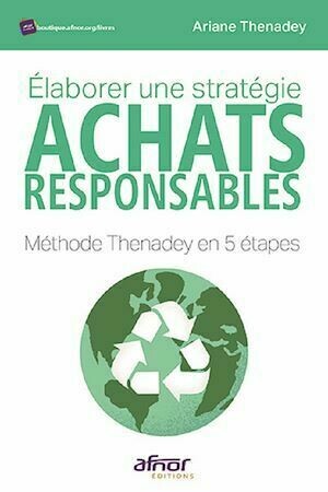 Élaborer une stratégie achats responsables - Ariane Thenadey - Afnor Éditions