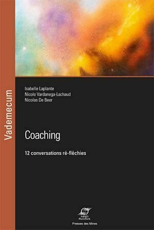 Coaching - Nicole Vardanega-Lachaud, Isabelle Laplante, Nicolas De Beer - Presses des Mines