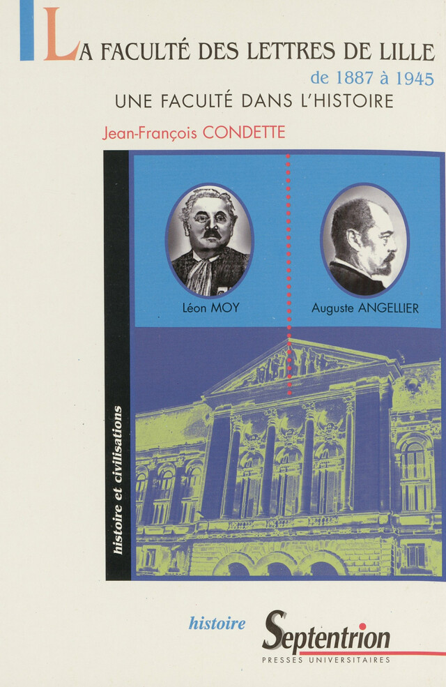 La faculté des lettres de Lille de 1887 à 1945 - Jean-François Condette - Presses Universitaires du Septentrion