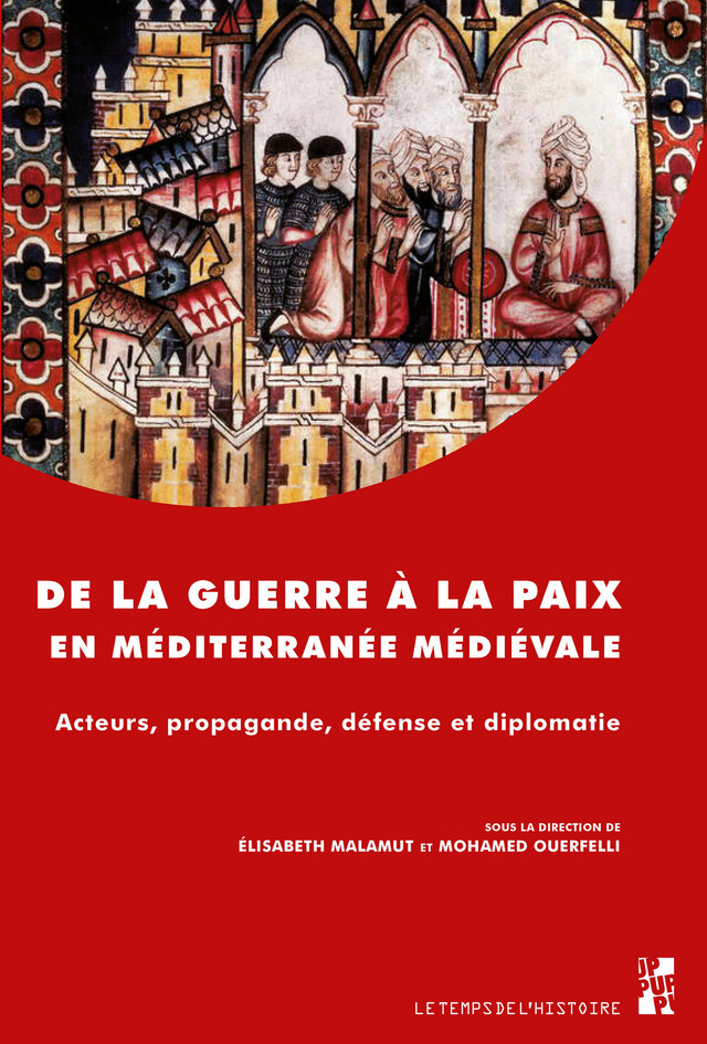 De la guerre à la paix en Méditerranée médiévale -  - Presses universitaires de Provence