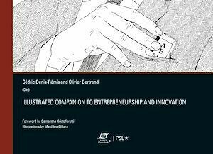 Illustrated companion to entrepreneurship and innovation - Olivier Bertrand, Cédric Denis-Rémis - Presses des Mines