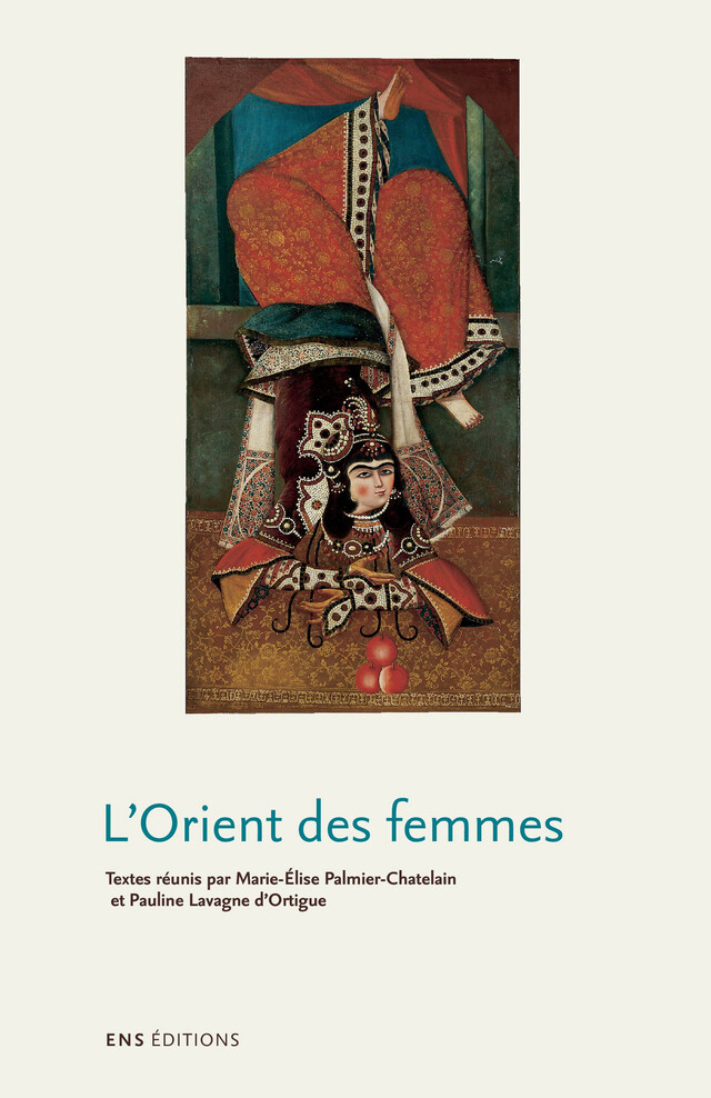 L’Orient des femmes -  - ENS Éditions