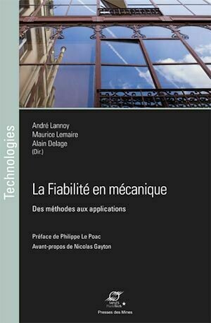 La fiabilité en mécanique - Alain Delage, André LANNOY, Félicien Lemaire - Presses des Mines