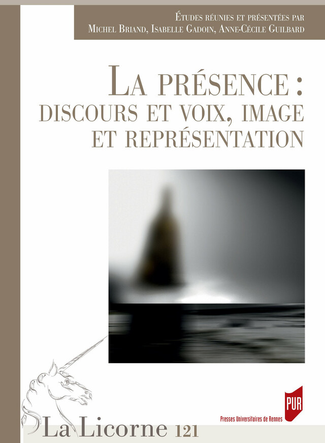 La présence : discours et voix, image et représentations -  - Presses universitaires de Rennes