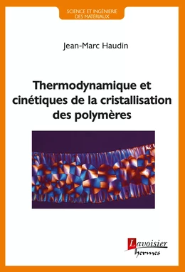 Thermodynamique et cinétiques de la cristallisation des polymères livre