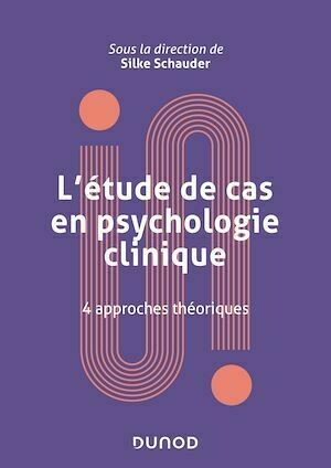 L'étude de cas en psychologie clinique - Collectif Collectif - Dunod