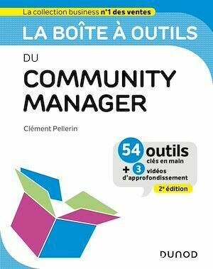 La boîte à outils du Community Manager - 2ed. - Clément Pellerin - Dunod