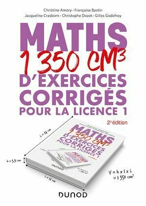Maths - 1350 cm3 d'exercices corrigés pour la Licence 1 - 2e éd. - Collectif Collectif - Dunod