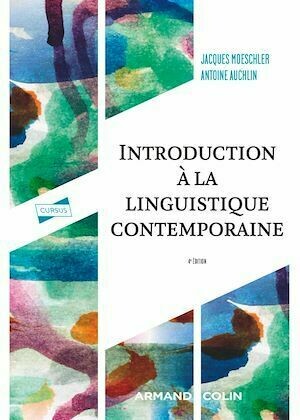 Introduction à la linguistique contemporaine - 4e éd. - Antoine Auchlin, Jacques Moeschler - Armand Colin