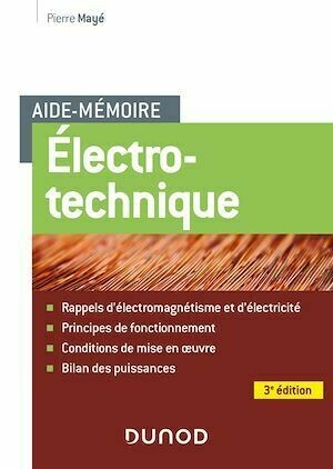 Aide-mémoire Electrotechnique - 3e éd. - Pierre Mayé - Dunod