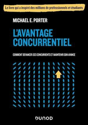 L'avantage concurrentiel - Michael E. Porter - Dunod