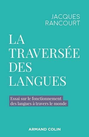La traversée des langues - Jacques Rancourt - Armand Colin