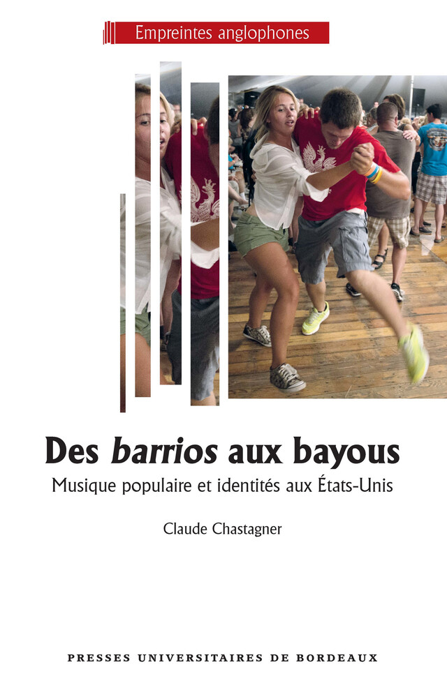 Des barrios aux bayous - Claude Chastagner - Presses universitaires de Bordeaux