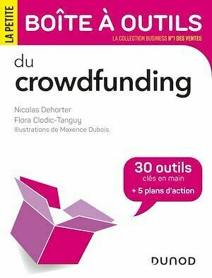 La Petite Boite à outils du Crowdfunding - Nicolas Dehorter, Flora Clodic-tanguy, Maxence Dubois - Dunod