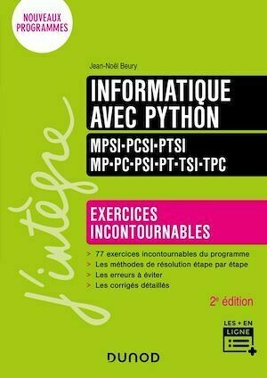 Informatique avec Python - Exercices incontournables - MPSI-PCSI-PTSI-MP-PC-PSI-PT-TSI-TPC  - 2e éd. - Jean-Noël Beury - Dunod