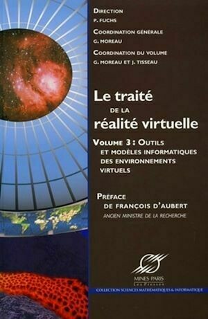 Le traité de la réalité virtuelle - Volume 3 - Guillaume Moreau, Philippe Fuchs, Jacques Tisseau - Presses des Mines