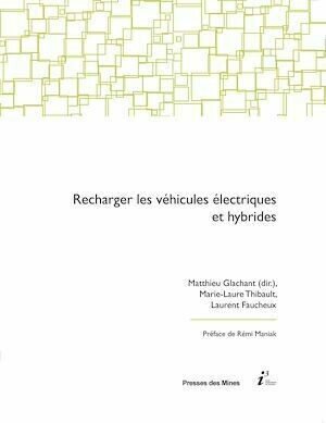 Recharger les véhicules électriques et hybrides - Matthieu Glachant, Laurent Faucheux, Marie-Laure Thibault - Presses des Mines