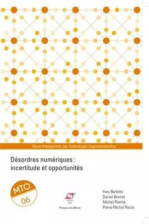 Désordres numériques : incertitude et opportunités - Pierre-Michel Riccio, Daniel Bonnet, Yves Barlette, Michel Plantié - Presses des Mines