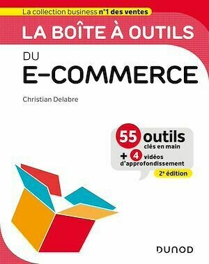 La boîte à outils du e-commerce - 2e éd. - Christian Delabre - Dunod