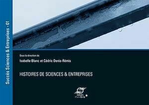 Histoires de sciences et entreprises vol.1 - Cédric Denis-Rémis, Isabelle Blanc - Presses des Mines