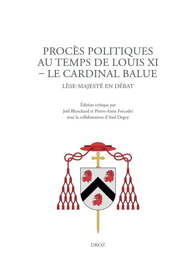 Procès politiques au temps de Louis XI. Le cardinal Balue -  - Librairie Droz