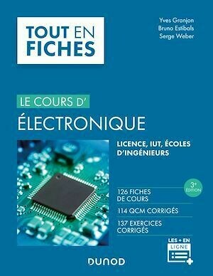 Le cours d'électronique - 3e éd. - Yves Granjon, Serge Weber, Bruno Estibals - Dunod