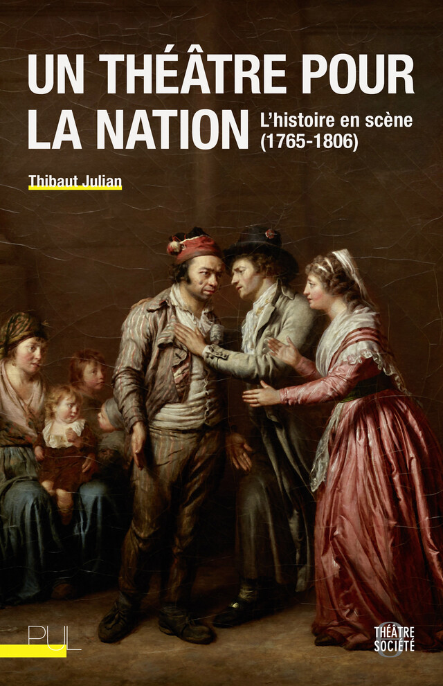 Un théâtre pour la nation - Thibaut Julian - Presses universitaires de Lyon