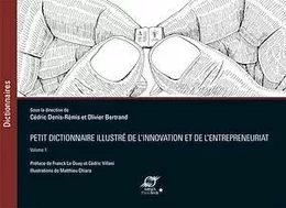 Petit dictionnaire illustré de l'innovation et de l'entrepreneuriat - Volume 1