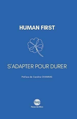 Human first - FNEP FNEP, Collectif Collectif Presses de l'Ecole des Mines de Paris - Presses des Mines