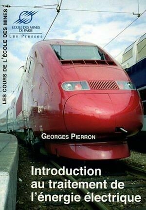 Introduction au traitement de l'énergie électrique - Georges Pierron - Presses des Mines