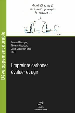 Empreinte carbone : évaluer et agir - Bernard Bourges, Thomas Gourdon, Jean-Sébastien Broc - Presses des Mines