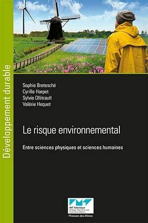 Le risque environnemental - Sylvie Ollitrault, Sophie Bretesché, Cyrille Harpet, Valérie Héquet - Presses des Mines
