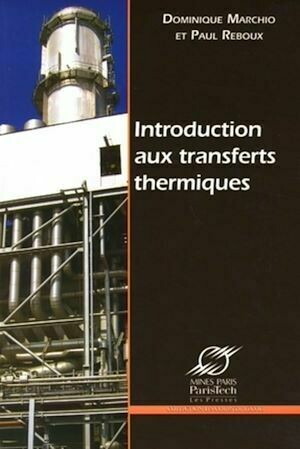 Introduction aux transferts thermiques - Paul Reboux, Dominique Marchio - Presses des Mines